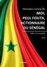 Mamadou Lamine Ba - Moi, Peul Fouta, actionnaire du Sénégal - Halte à la sénégalité.
