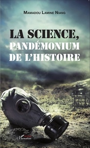 Mamadou Lamine Niang - La science, pandémonium de l'histoire.