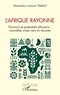Mamadou Lamine Tabaly - L’Afrique rayonne - Pouvoirs et potentiels africains : nouvelles voies vers la réussite.