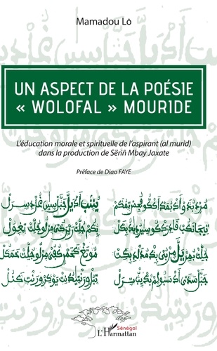 Un aspect de la poésie "wolofal" mouride. L'éducation morale et spirituelle de l'aspirant (al murid) dans la production de Serin Mbay Jaxate