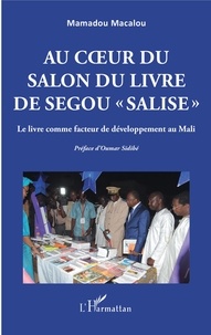Mamadou Macalou - Au coeur du Salon du livre de Ségou "SALISE" - Le livre comme facteur de développement au Mali.
