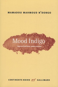 Mamadou Mahmoud N'Dongo - Mood Indigo - Improvisations amoureuses.