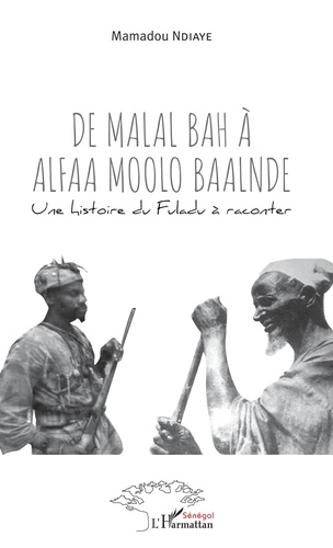 De Malal Bah à Alfaa Moolo Baalnde. Une histoire du Fuladu à raconter