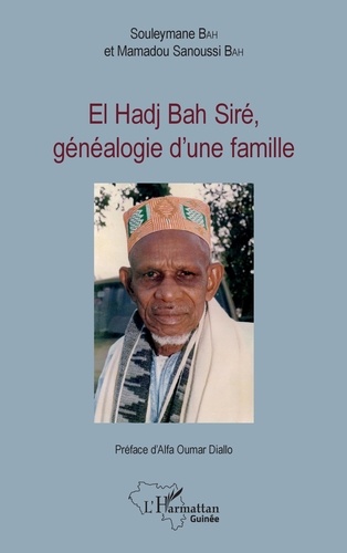 Mamadou Sanoussi Bah et Souleymane Bah - El Hadj Bah Siré, généalogie d'une famille.