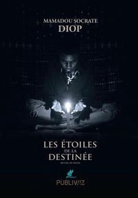 Mamadou Socrate Diop - Les étoiles de la destinée.
