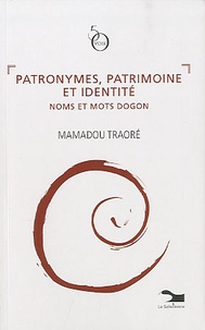 Mamadou Traoré - Patronymes, patrimoine et identité - Noms et mots dogon.