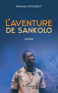 Mamady Koulibaly - L'aventure de Sankolo.
