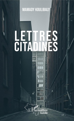 Mamady Koulibaly - Lettres citadines.