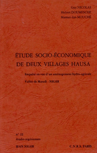 Maman-Dan Mouche et Guy Nicolas - Etude Socio-Economique De Deux Villages Hausa. Enquete En Vue D'Un Amenagement Hydro-Agricole, Vallee De Maradi - Niger.
