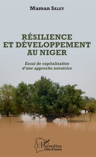 Résilience et développement au Niger. Essai de capitalisation d'une approche novatrice