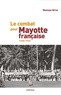 Mamaye Idriss - Le combat pour Mayotte française (1958-1976).
