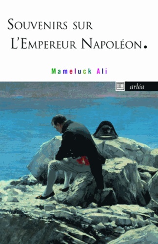  Mameluck Ali - Souvenirs sur l'empereur Napoléon.