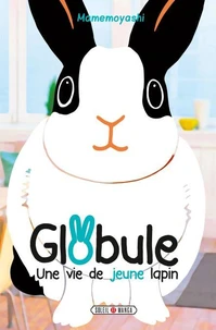 Globule T02 - Une vie de jeune lapin