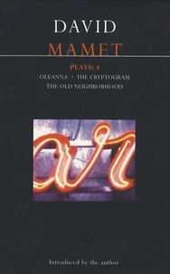 Plays  4 Oleanna ; The Cryptogram ; The Old Neighborhood