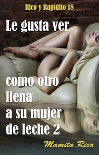 Le gusta ver como otro llena a su mujer de leche 2