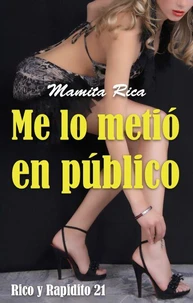 Me lo metió en público