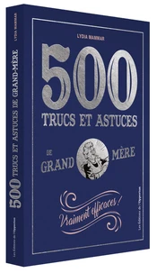500 trucs et astuces de Grand-mère