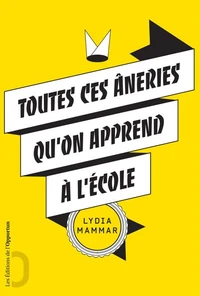 Toutes ces aneries qu'on apprend à l'école