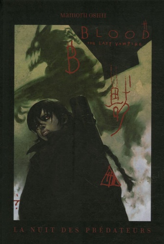 Mamoru Oshii - Blood The Last Vampire - La nuit des prédateurs.