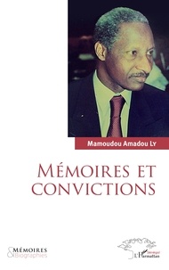 Mamoudou Amadou Ly - Mémoires et convictions.