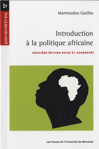 Mamoudou Gazibo - Introduction a la politique africaine.