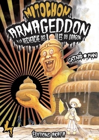 Man Gataro - Mitochon armageddon : à la recherche des boules du dragon Tome 4 : .