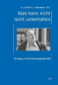 Man kann nicht nicht unterhalten