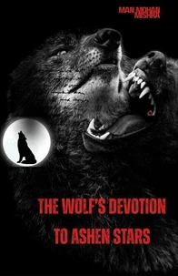 The Wolf’s Devotion to Ashen Stars