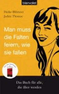 Man muss die Falten feiern, wie sie fallen