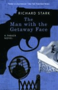 Man with the Getaway Face - A Parker Novel.