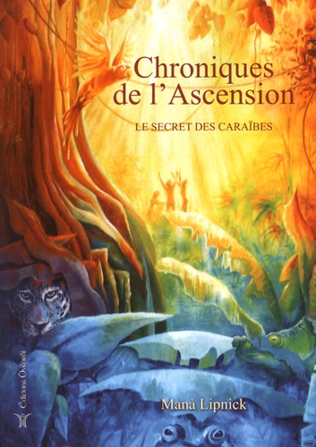 Manà Lipnick - Chroniques de l'Ascension Tome 2 : Le secret des Caraïbes.