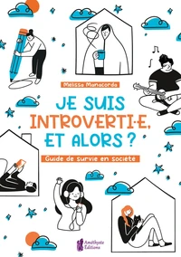 Je suis introverti.e, et alors ?