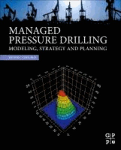 Managed Pressure Drilling - Modeling, Strategy and Planning.