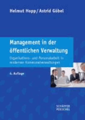Management in der öffentlichen Verwaltung - Organisations- und Personalarbeit in modernen Kommunalverwaltungen.