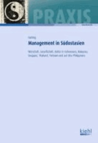 Management in Südostasien - Wirtschaft, Gesellschaft, Kultur in Indonesien, Malaysia, Singapur, Thailand, Vietnam und auf den Philippinen..