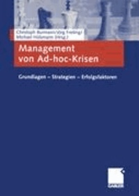 Management von Ad-hoc-Krisen - Grundlagen - Strategien - Erfolgsfaktoren.