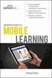 Manager's Guide to Mobile Learning.