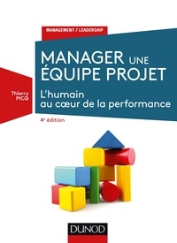 Manager une équipe projet - 4e éd. - L'humain au coeur de la performance.
