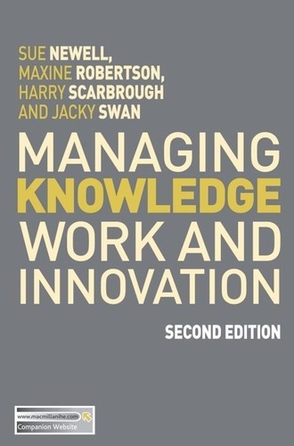 Managing Knowledge Work and Innovation.