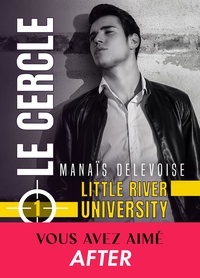 Manaïs Delevoise - Little River University Tome 1 : Le cercle.