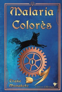 Malaria Colorès Tome 1