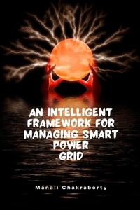  Manali Chakraborty - An Intelligent Framework for Smart Power Grid - Manali Chakraborty, #218.