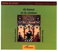 Manar Hammad et Boutros Al-Maari - Al-Homsi et le conteur - Edition bilingue français-arabe.