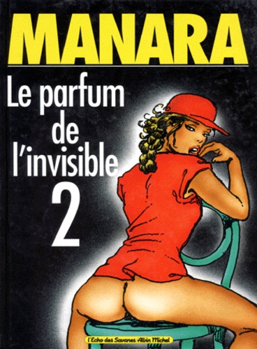  Manara - Le parfum de l'invisible Tome 2 : .