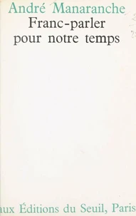 Franc-parler pour notre temps