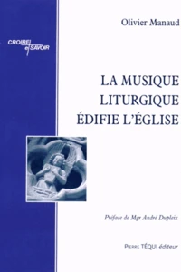 La musique liturgique édifie l'Eglise