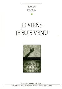 Je viens je suis venu