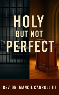 Holy, But Not Perfect