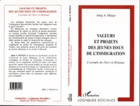 VALEURS ET PROJETS DES JEUNES ISSUS DE L'IMMIGRATION. L'exemple des Turcs en Belgique