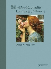 Mancoff debra N. - The Pre-Raphaelite  Language of Flowers (hardback) /anglais.